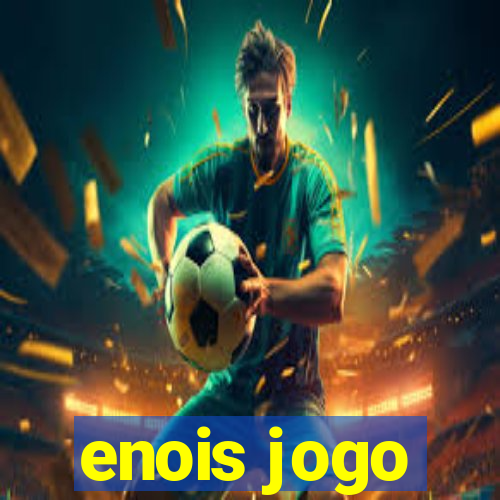 enois jogo