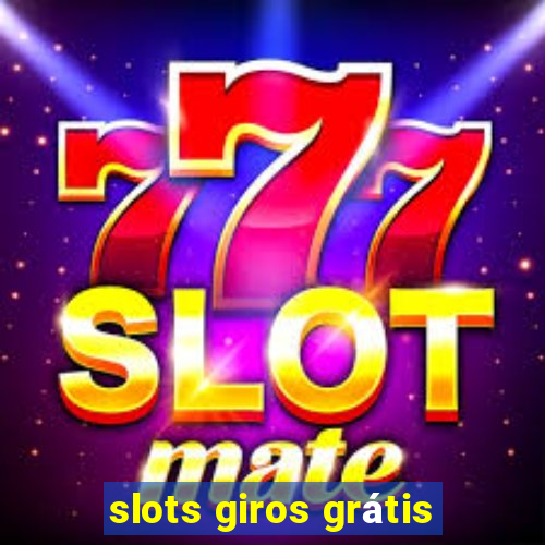 slots giros grátis