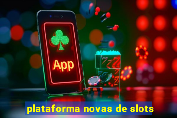 plataforma novas de slots