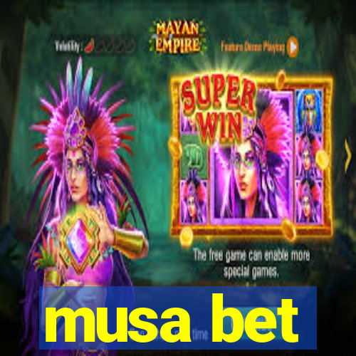 musa bet