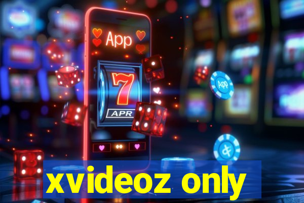 xvideoz only