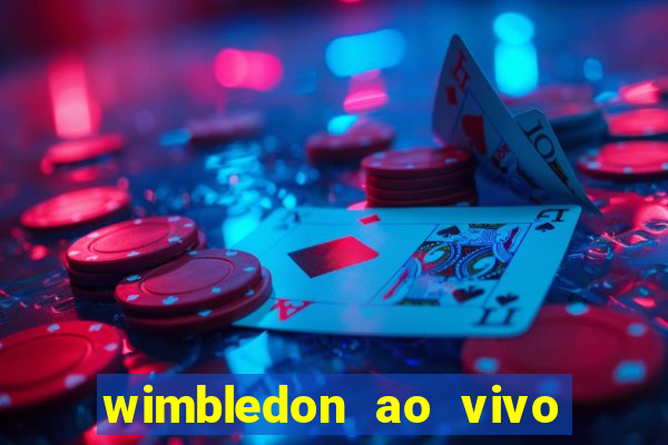 wimbledon ao vivo online gratis