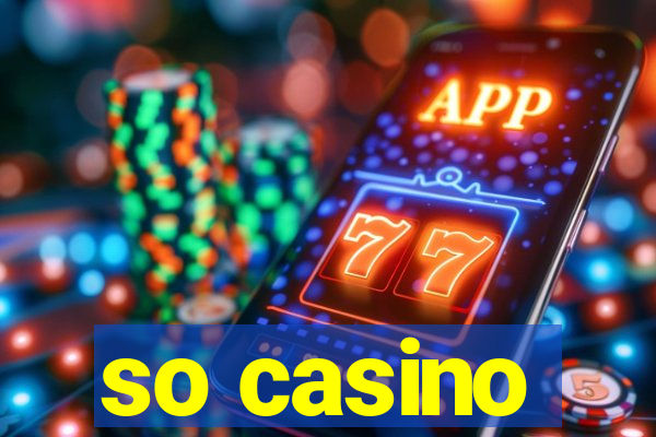 so casino