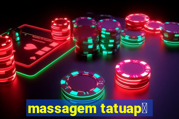 massagem tatuap茅