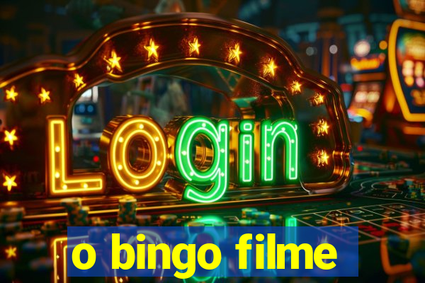 o bingo filme