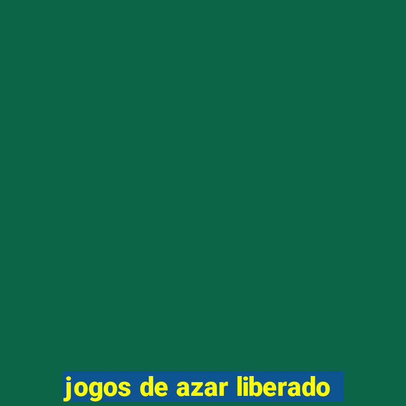 jogos de azar liberado