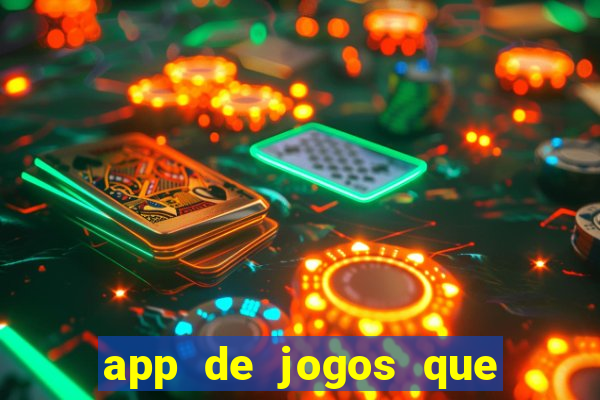 app de jogos que dao dinheiro de verdade