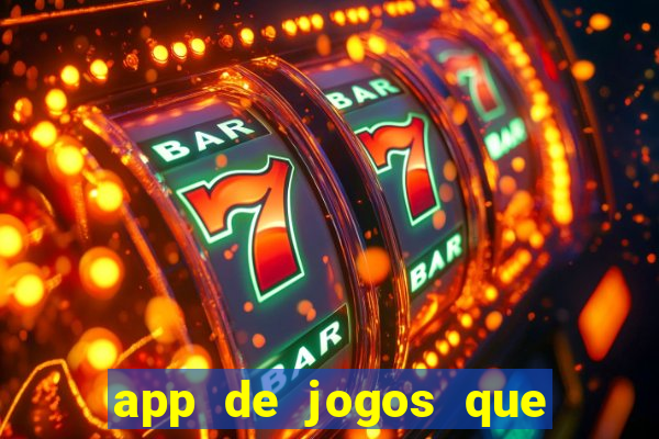 app de jogos que dao dinheiro de verdade