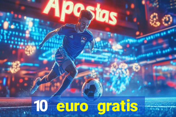 10 euro gratis casino no deposit