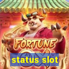 status slot