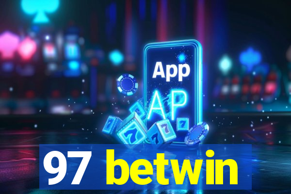 97 betwin