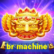 br machine