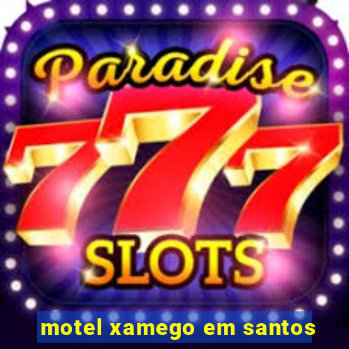 motel xamego em santos