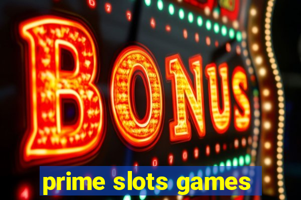 prime slots games