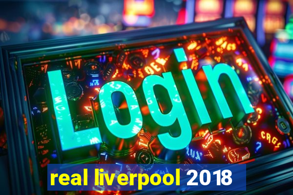 real liverpool 2018