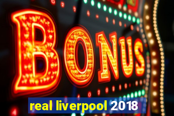 real liverpool 2018