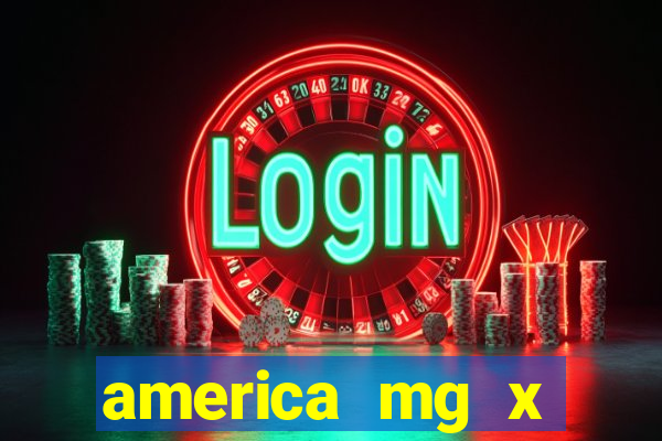 america mg x operario palpite