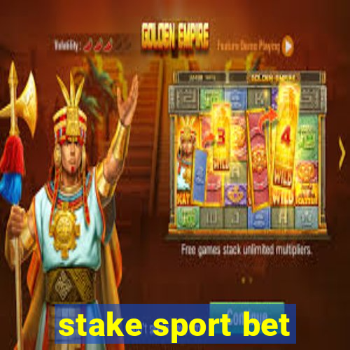 stake sport bet