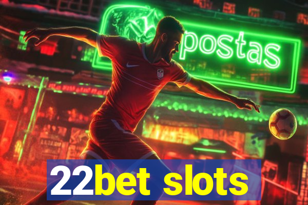 22bet slots