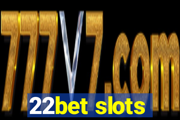 22bet slots