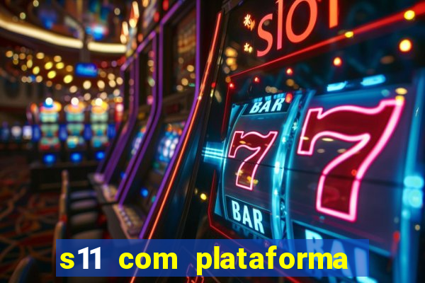 s11 com plataforma de jogos