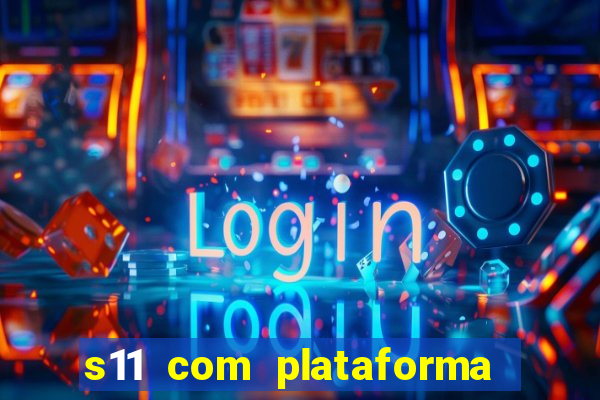 s11 com plataforma de jogos