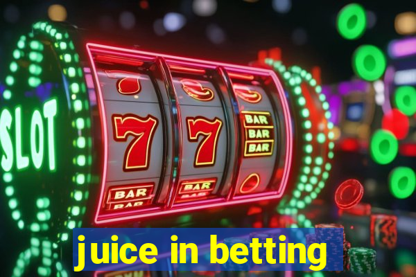 juice in betting