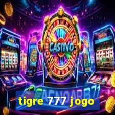 tigre 777 jogo