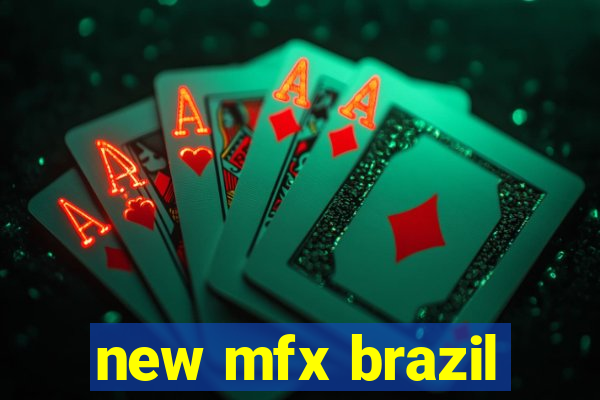 new mfx brazil