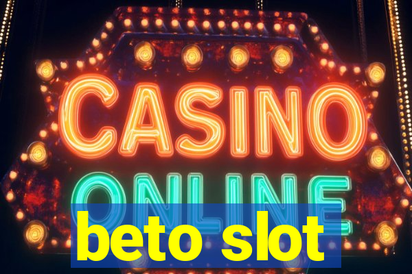 beto slot