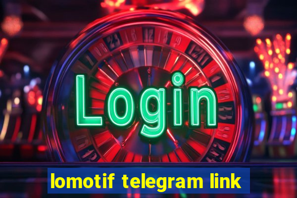 lomotif telegram link