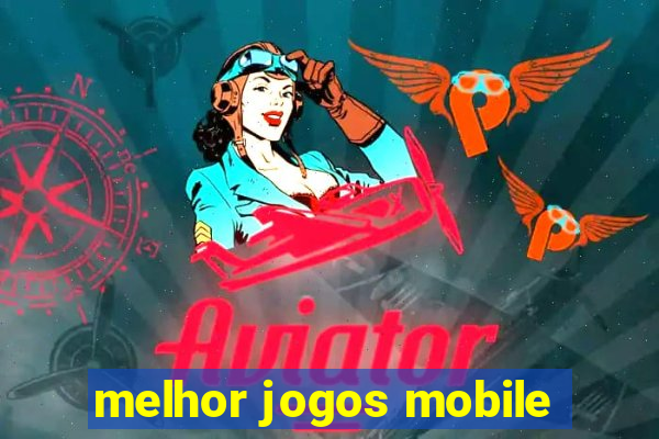 melhor jogos mobile