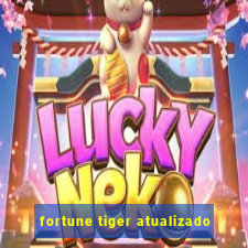 fortune tiger atualizado