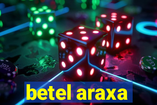 betel araxa