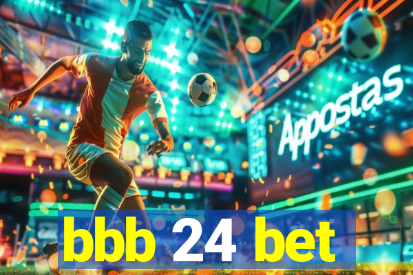 bbb 24 bet