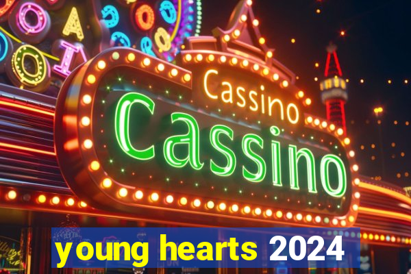 young hearts 2024