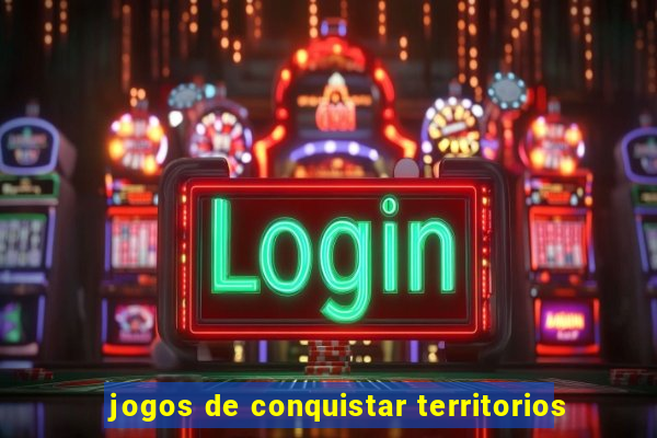 jogos de conquistar territorios