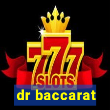 dr baccarat