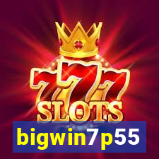 bigwin7p55