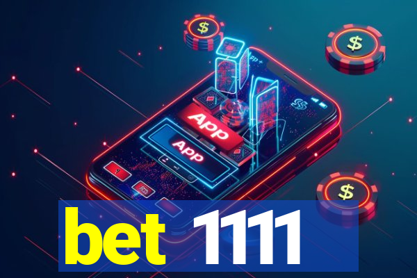 bet 1111