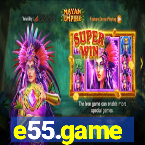 e55.game