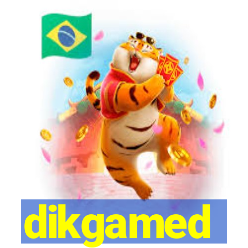 dikgamed