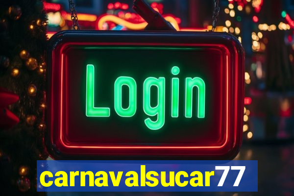 carnavalsucar777