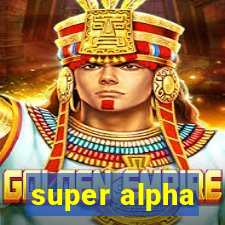 super alpha