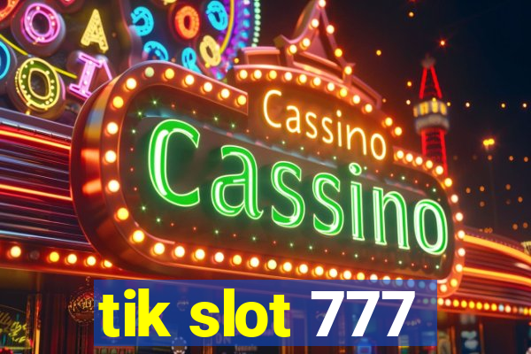 tik slot 777