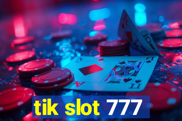 tik slot 777