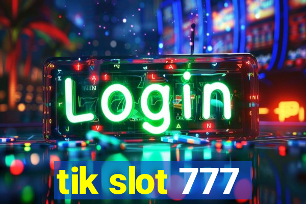 tik slot 777