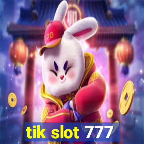 tik slot 777