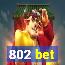 802 bet