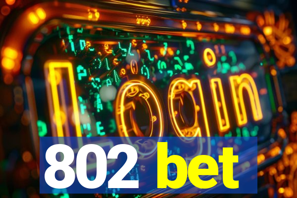 802 bet